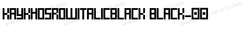 KayKhosrowItalicBlack Black字体转换